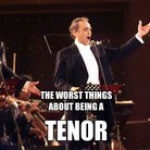 worst things about being a tenor